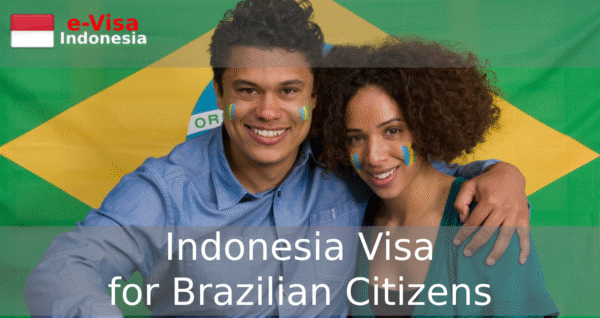 Indonesia Visa for Brazilian Citizens